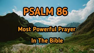 PSALM 86  MOST POWERFUL PRAYER IN THE BIBLE [upl. by Perkoff818]