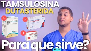 DUTASTERIDA TAMSULOSINA PARA QUE SIRVE  3 COSAS [upl. by Ainesej]