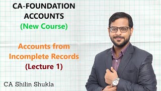 CA Foundation  Accounts  Accounts from Incomplete Records  Lecture 1 [upl. by Merilee]