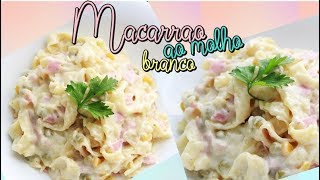 MACARRÃO AO MOLHO BRANCO SUPER FÁCIL Joyce Lima [upl. by Liek]