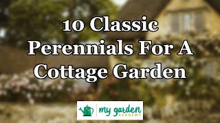 10 Classic Perennials For A Cottage Garden [upl. by Ahsienal]