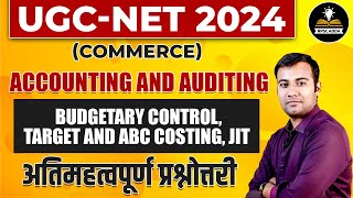 BUDGETARY CONTROL TARGET AND ABC COSTING JIT  For UGCNET Commerce 2024  UGCNET Exam 2024  UGC [upl. by Backler]