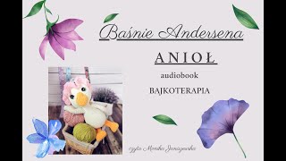 Anioł  baśnie Andersena audiobook bajki do słuchania moja bajkoterapia Hans Christian Andersen [upl. by Acile803]