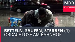 Betteln Saufen Sterben 1  Obdachlose am Bahnhof  Doku [upl. by Burrows]