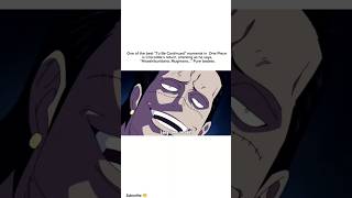 Craziest quotTo be continuedquot🔥 animeedit kingofthepirates onepiece onepieceedit luffy otaku [upl. by Selene624]