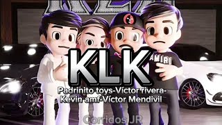 KLK letra Padrinito toysVictor riveraKevin amfVíctor Mendivil [upl. by Zorina]