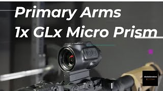 FIRST LOOK Primary Arms GLx 1X Micro Prism Better than an EOTECH [upl. by Hazen]