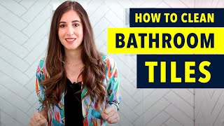 How to Clean Bathroom Tiles Clean Like A Pro [upl. by Zorina]