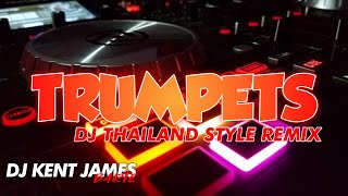 NEW THAILAND STYLE REMIX  TRUMPETS  DJ KENT JAMES [upl. by Scholem]