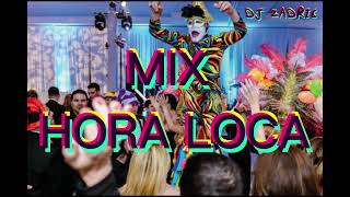 MIX HORA LOCA  ELECTRO  AXE BAHIA PACHANGA  REGGAETHON  SELVA  CRIOLLO  HUAYNO  DJ ZADRIC [upl. by Evadne]