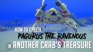 How to Cheese Pagurus the Ravenous in Another Crabs Treasure Easy Kill [upl. by Anerol347]