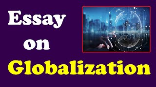 Essay on Globalization [upl. by Ecaroh]