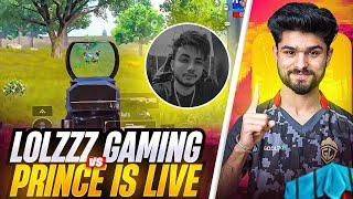 LoLzZzGaming VS PRINCE IS LIVE 🔥  CLASSIC INTENSE FIGHT  BGMI HIGHLIGHT [upl. by Afnin]