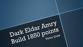 Dark Eldar Army Build 1850 points [upl. by Beret965]