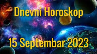 15 SEPTEMBAR 2023 DANAŠNJI HOROSKOP [upl. by Loftus718]