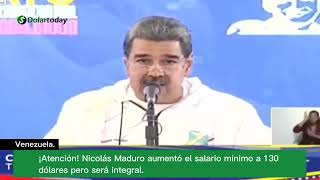 ¡Atención Nicolás Maduro aumentó el salario mínimo a 130 dólares pero será integral [upl. by Drue]