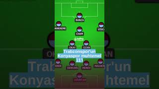 TRABZONSPORUN KONYASPOR MUHTEMEL 11İ [upl. by Toh378]