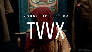 Young MoG ft Ka  TVVX Official Music Video [upl. by Aneem]