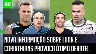 quotGente a INFORMAÇÃO é que o Luan ACEITOUquot OLHA essa NOVIDADE sobre o Corinthians [upl. by Deedee]