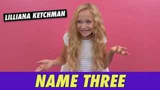 Lilliana Ketchman  Name Three [upl. by Ferreby]