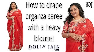 How to drape an Organza Saree with Beautifully Embroidered Blouse  Dolly Jain Saree Draping [upl. by Telimay290]