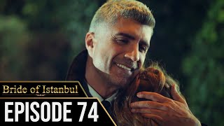 Bride of Istanbul  Episode 74 English Subtitles  Istanbullu Gelin [upl. by Ynohtnaleahcim]