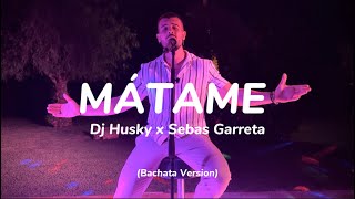 Mátame  Bachata Version  Dj Husky x Sebas Garreta Visualizer Beret [upl. by Geminian384]