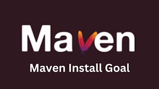 Apache Maven Tutorial  Maven Goals  Maven Install Goal [upl. by Alrak]