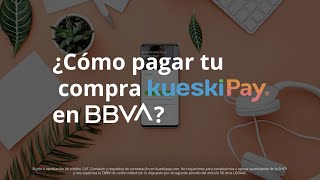 ¿Cómo puedes pagar Kueski Pay en BBVA [upl. by Onibag]