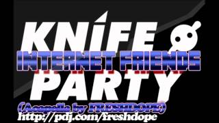 Knife Party  Internet Friends  Acapella by freshdope  download [upl. by Gilpin573]