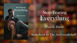 Free Audiobooks  Stop Fearing Everything  Theo E David [upl. by Asiralc]