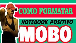 COMO FORMATAR NETBOOK POSITIVO MOBO [upl. by Uamak]