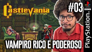 MUITOS REAIS NA CONTA DE ALUCARD  CASTLEVANIA SYMPHONY OF THE NIGHT PS1  EP 03 [upl. by Hasina947]