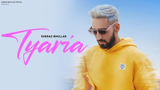 Tyaria SherazBhullarofficial ​⁠ official video  New punjabi song 2024 [upl. by Capone]