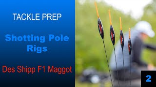 Tackle Prep  Shotting Pole Rigs F1 Maggot [upl. by Amuh]