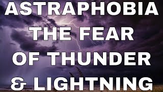 Phobia Guru Explains Astraphobia The Fear of Thunder and Lightning [upl. by Neirbo]