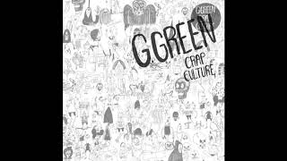 G Green  Crap Culture FULL ALBUM [upl. by Kirred]