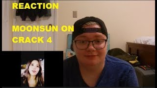 Reaction Moonsun on crack 4 [upl. by Shinberg]