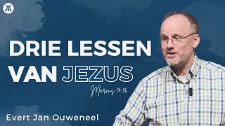 De Meerkerk 18 augustus  Evert Jan Ouweneel  Drie lessen van Jezus [upl. by Annayoj]