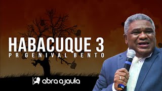 Habacuque 3  Pr Genival Bento [upl. by Zarger]