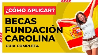 TUTORIAL Cómo APLICAR a las BECAS Fundación Carolina ✅ Estudia en ESPAÑA [upl. by Llerruj]