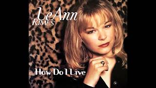 LEANN RIMES How Do I Live 2024 Remaster [upl. by Niliac99]