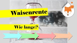 Wie lange wird eine Waisenrente gezahlt [upl. by Annecorinne]