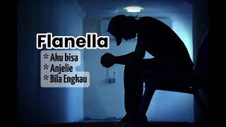 Flanella  Aku Bisa  Anjelie  Bila Engkau [upl. by Aicia]