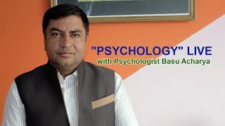 quotPSYCHOLOGYquot LIVE with Basu Acharya [upl. by Ateekram357]