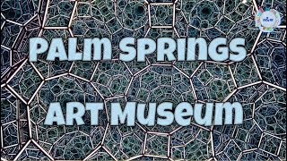 Explore Creativity at Palm Springs Art Museum A Cultural Gem in the Coachella Valley [upl. by Eeralav]