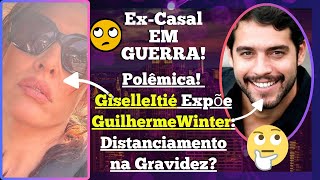 Ééé Polêmica A Verdade Entre guilhermeWinter e giselleItié Rejeição ou Mentira Ele sentiu NOJO [upl. by Gaven]