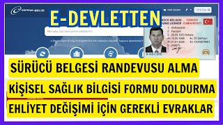 SÜRÜCÜ BELGESİ DEĞİŞİKLİĞİ NASIL YAPILIR EDEVLETTEN RANDEVU EDEVLETTEN SAĞLIK RAPORU FORMU [upl. by Rehoptsirhc840]