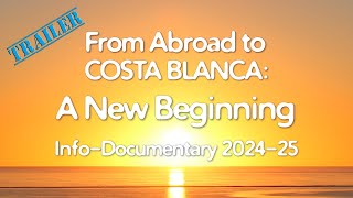 From Abroad to Costa Blanca A New Beginning Infodoc 202425 by Theo Newton UPNOW TRAILER [upl. by Akinimod]