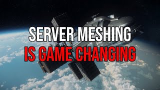 Server Meshing Is About To Change Star Citizen FOREVER [upl. by Yoong]